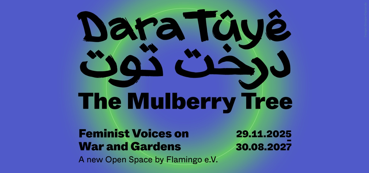 Advertisement for the project "Dara Tûyê - The Mulberry Tree": Feminist voices on war and gardens, 2025-2027.