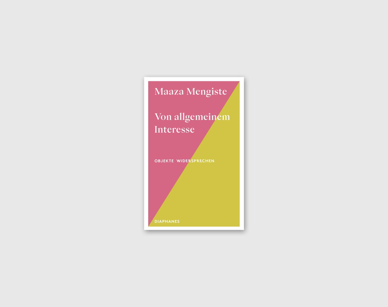 Buchcover von Maaza Mengiste mit dem Titel "Von allgemeinem Interesse" in pinkem und gelbem Design.